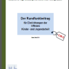 ORGANISATION: Der Rundfunkbeitrag für Einrichtungen der Offenen Kinder- und Jugendarbeit Rundfunkgebühren