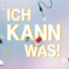 Die neue Bewerbungsphase der Ich kann was! -Initiative ist gestartet Download
